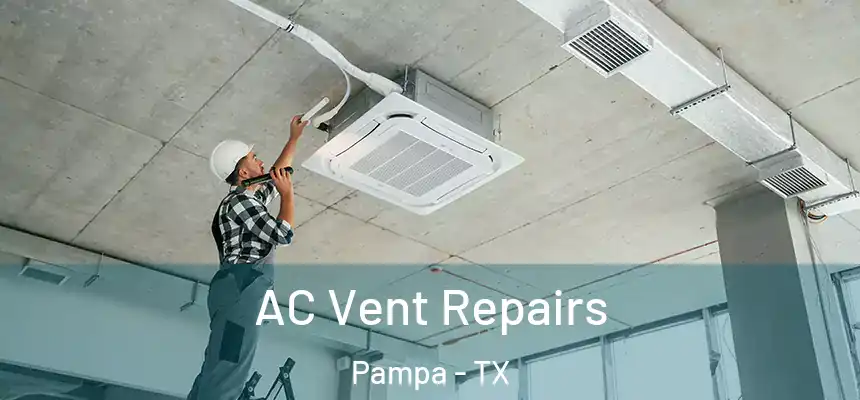  AC Vent Repairs Pampa - TX