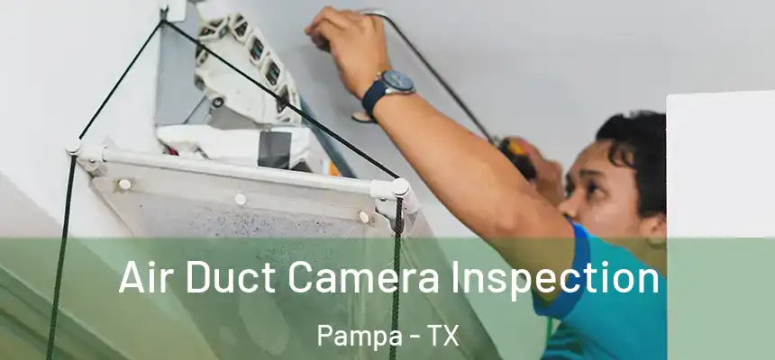  Air Duct Camera Inspection Pampa - TX
