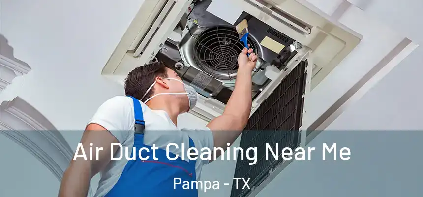  Air Duct Cleaning Near Me Pampa - TX