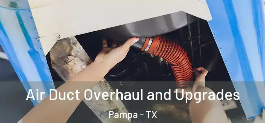  Air Duct Overhaul and Upgrades Pampa - TX