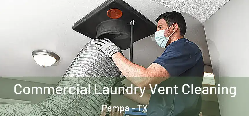  Commercial Laundry Vent Cleaning Pampa - TX