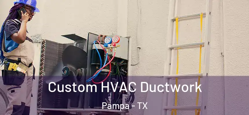  Custom HVAC Ductwork Pampa - TX
