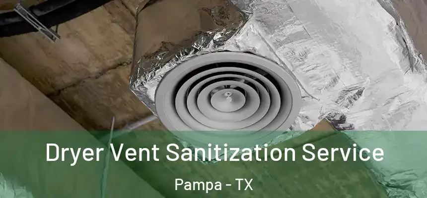  Dryer Vent Sanitization Service Pampa - TX