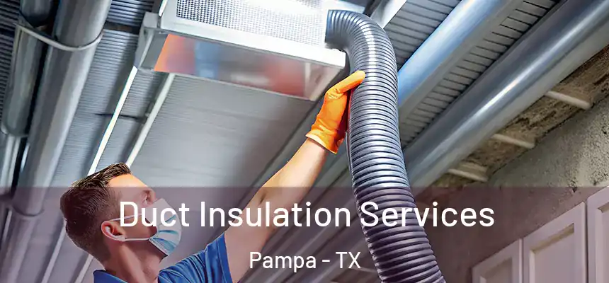  Duct Insulation Services Pampa - TX