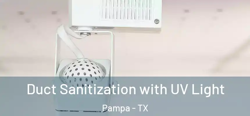  Duct Sanitization with UV Light Pampa - TX