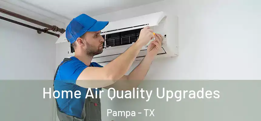  Home Air Quality Upgrades Pampa - TX