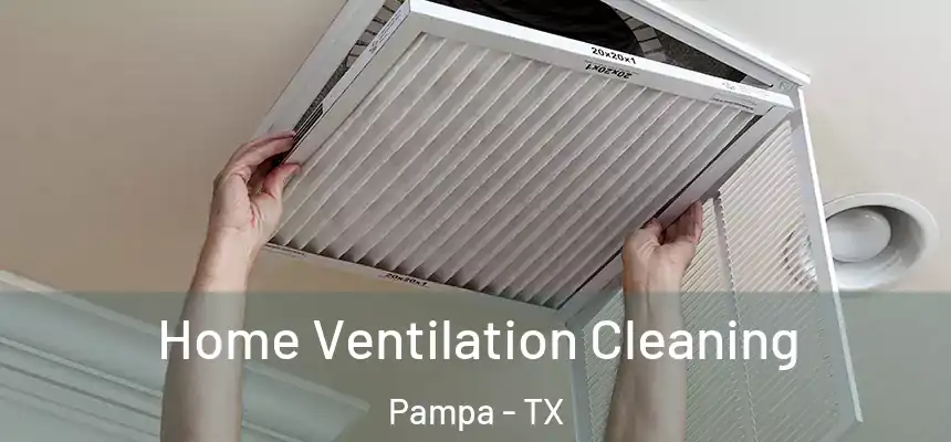  Home Ventilation Cleaning Pampa - TX