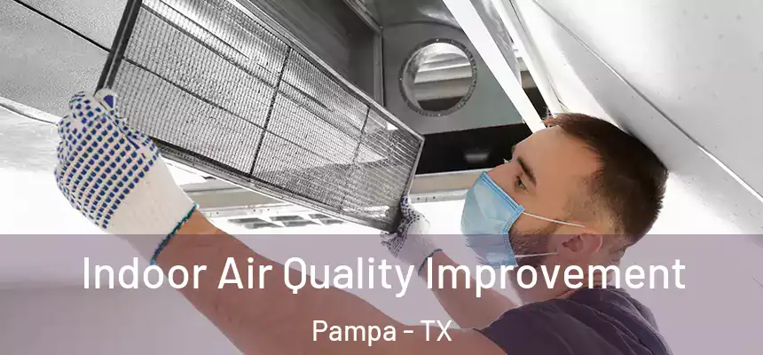  Indoor Air Quality Improvement Pampa - TX