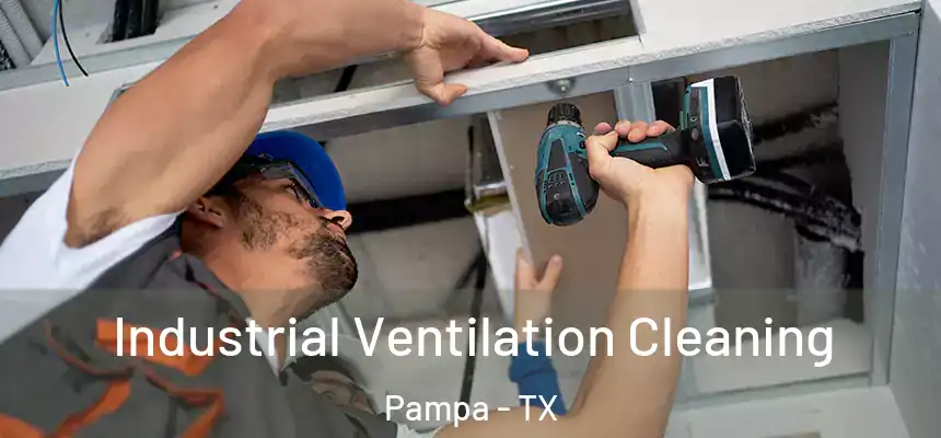  Industrial Ventilation Cleaning Pampa - TX