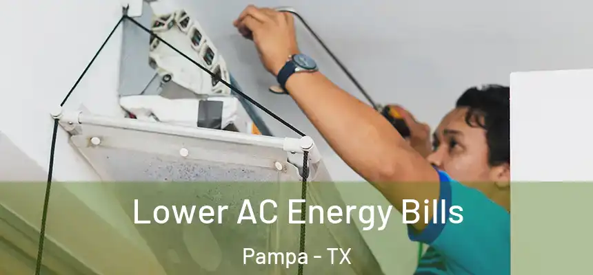  Lower AC Energy Bills Pampa - TX